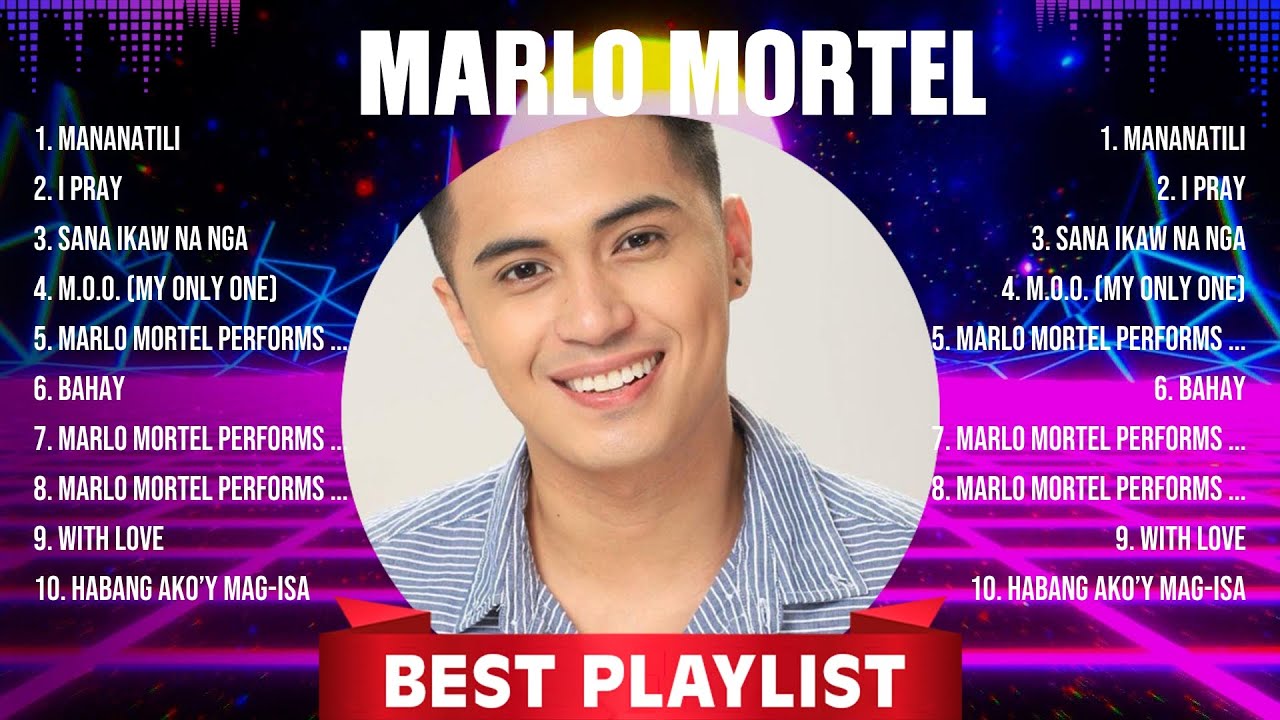 Marlo Mortel Top Hits Popular Songs - Top 10 Song Collection