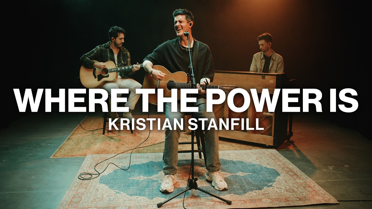 Where The Power Is | Kristian Stanfill | Worship Together Session