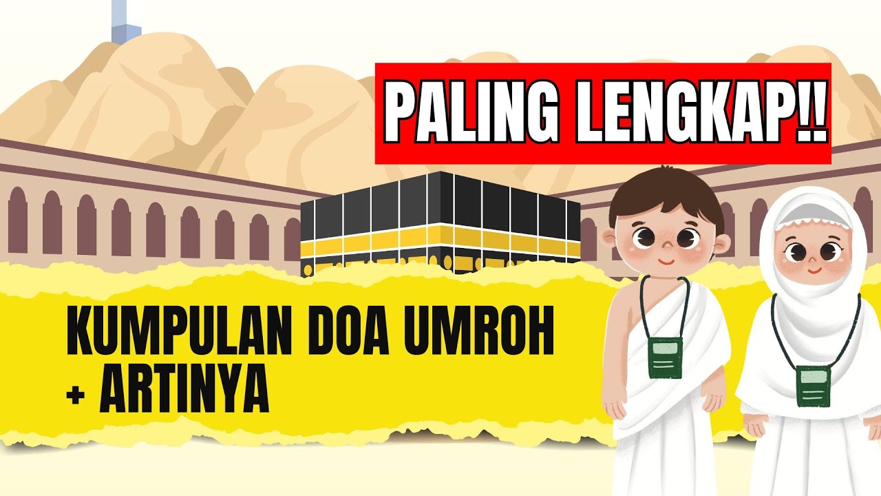 PALING LENGKAP! Kumpulan DOA DOA UMROH dan Artinya