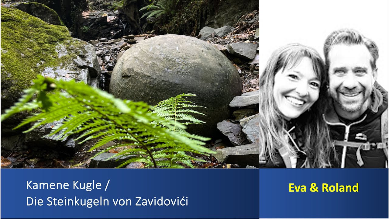 Kamene Kugle - die Steinkugeln von Zavidovići