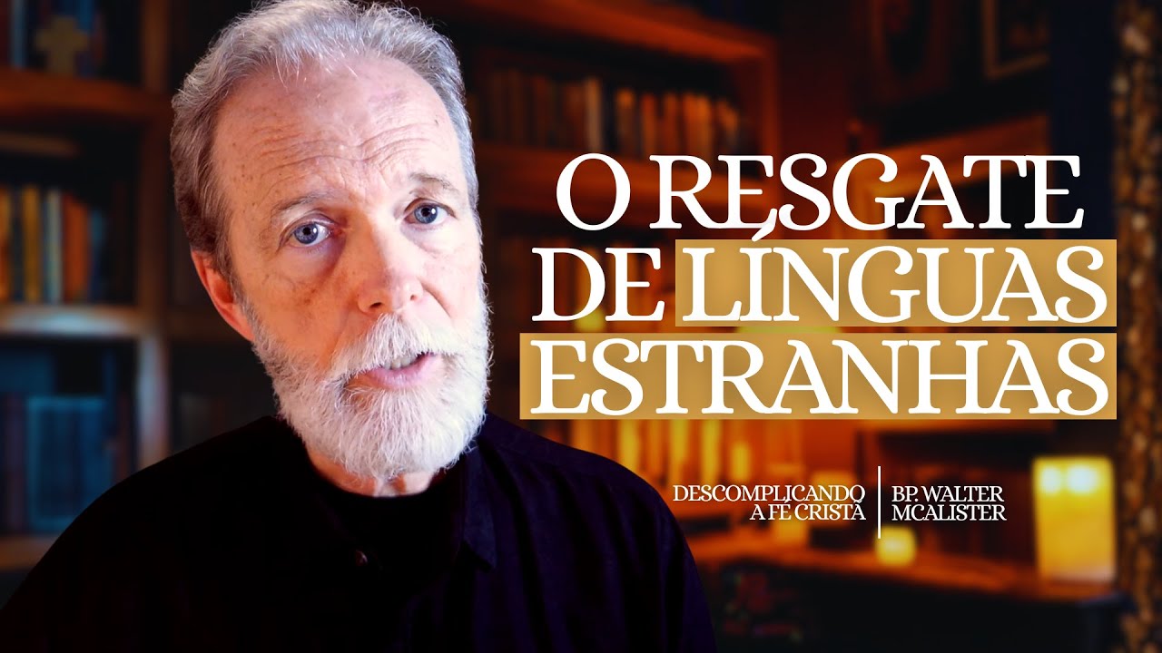 O resgate de Línguas Estranhas - Descomplicando a Fé Cristã - Ep. 208