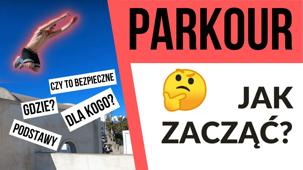 PARKOUR - JAK ZACZĄĆ?  *6 RAD DLA POCZĄTKUJĄCYCH*