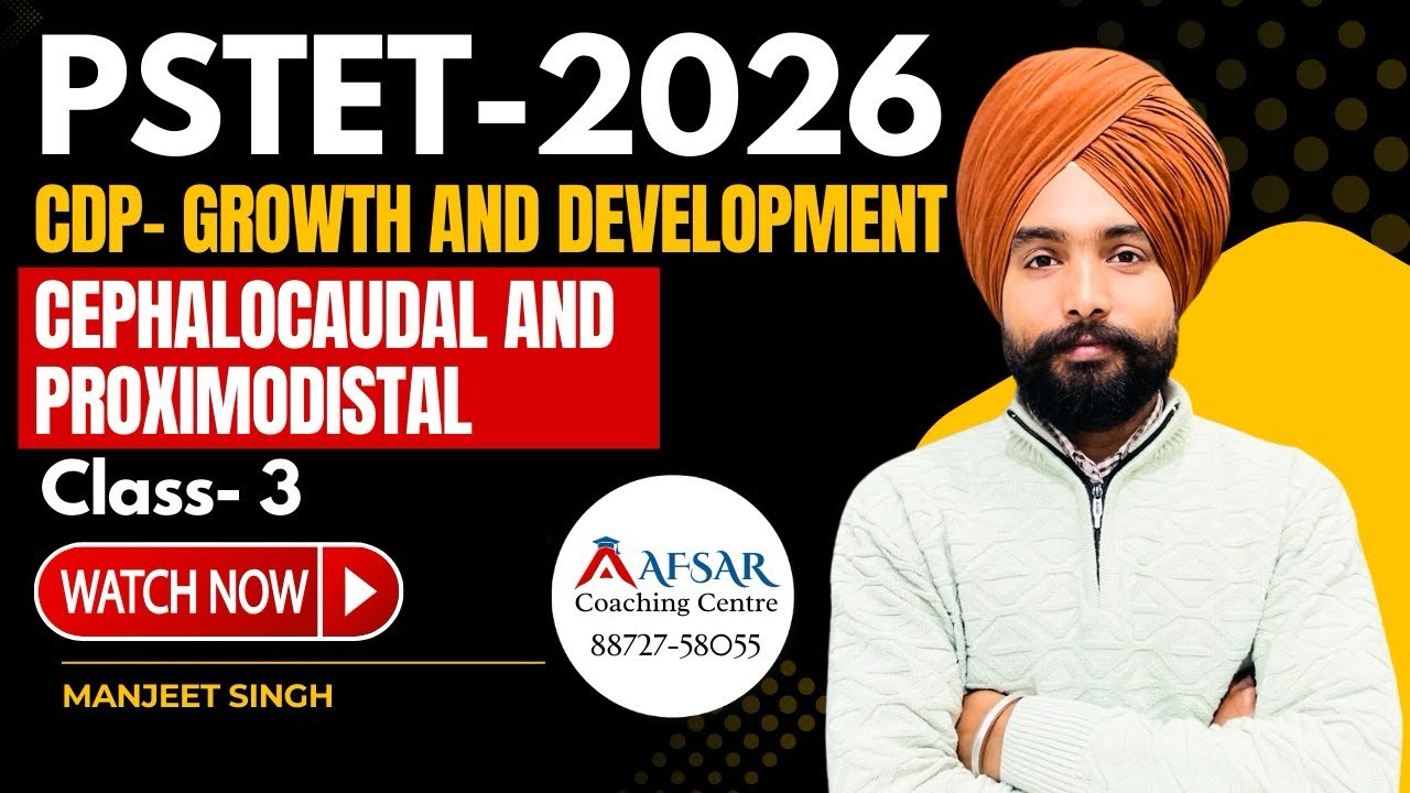 PSTET-2026 | CDP Growth & Development – Cephalocaudal & Proximodistal | Class-3
