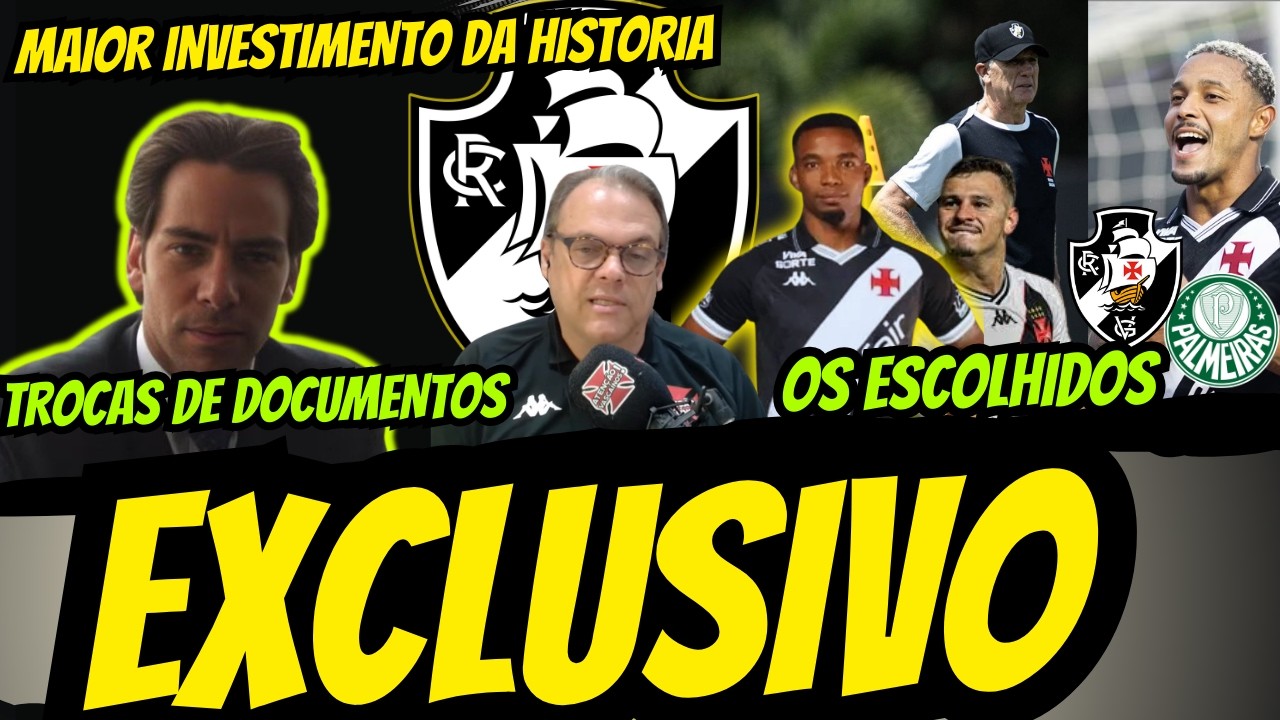 🚨EXCLUSIVO! VASCO AVANÇA PARA O MAIOR INVESTIMENTO DA HISTÓRIA! TROCA DE DOCUMENTOS !OS ECOLHIDOS