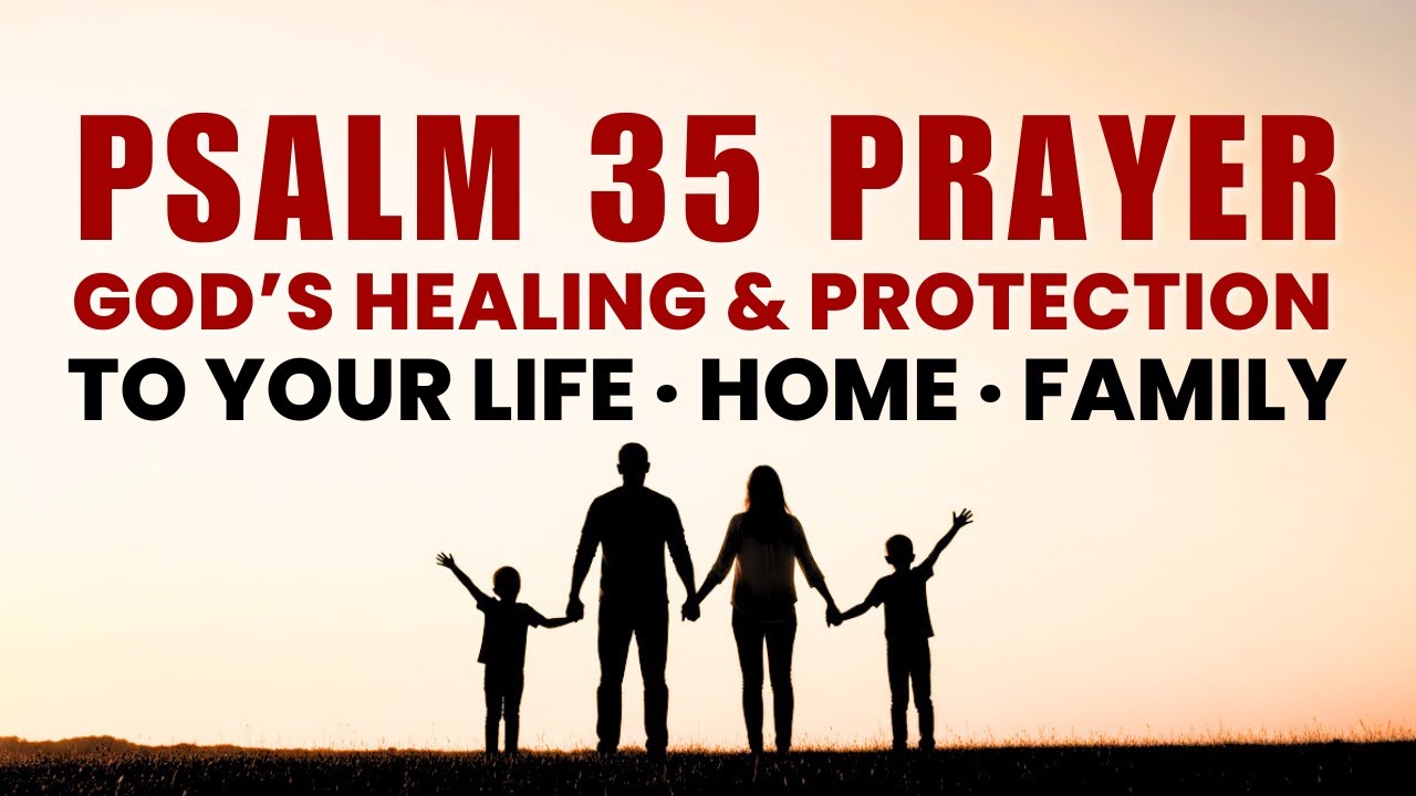 Psalm 35: Prayer for Healing & Protection for Your Home & Family | Daily Defense Against Enemies
