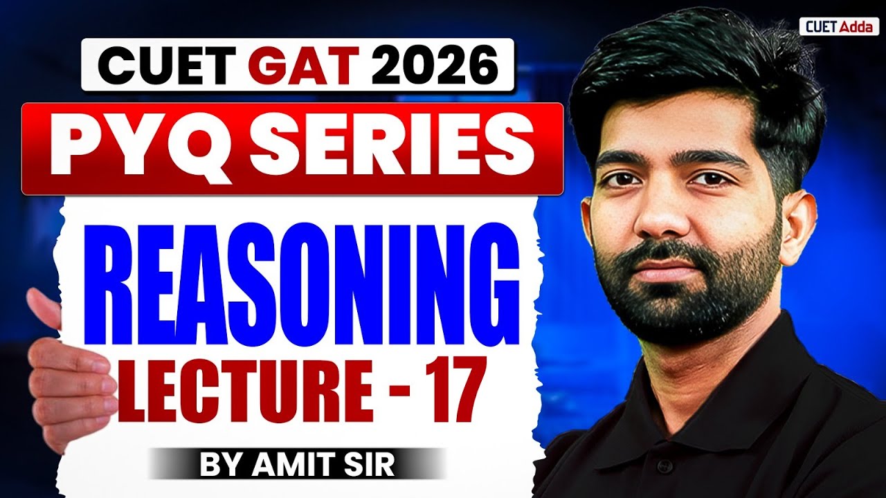 CUET GAT 2026 Reasoning | Previous Year Question | CUET Reasoning PYQ Lecture 17 | By Amit Sir