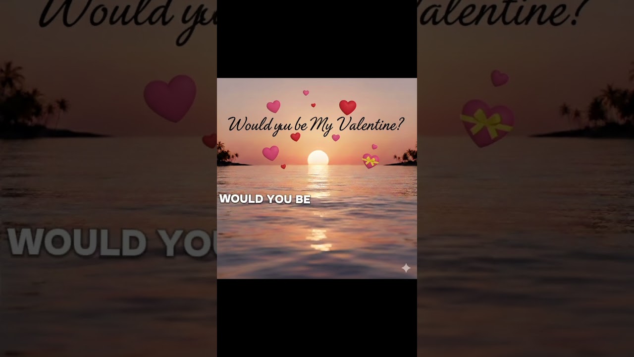 Would you be My Valentine? 💝