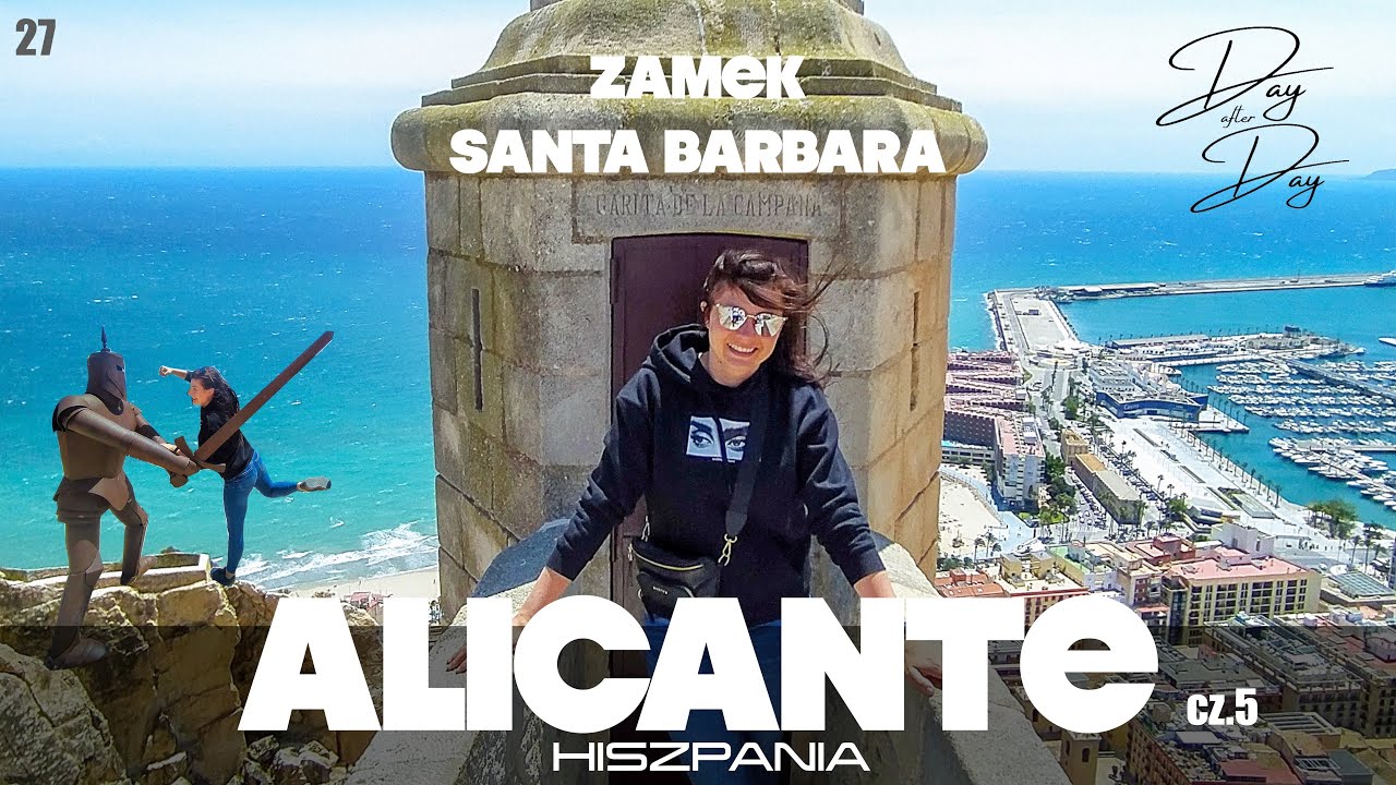 27. Zamek Santa Barbara w Alicante i ostatnie chwile w Hiszpanii (e5)