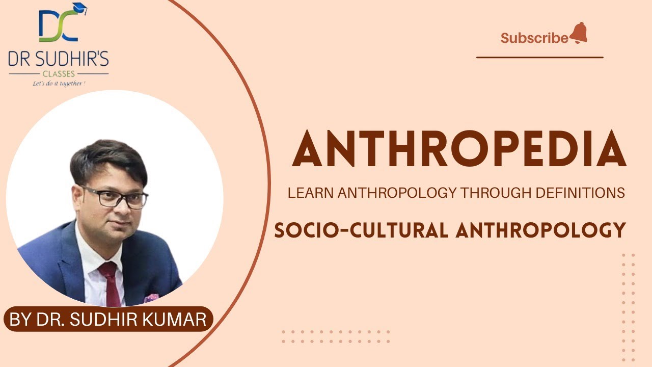 Social and culture anthropology- Beginnings and scope