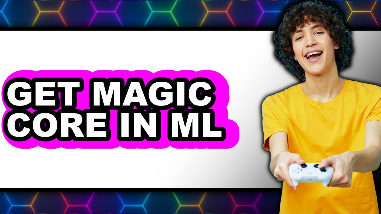 How to Get Magic Core in Ml (updated)
