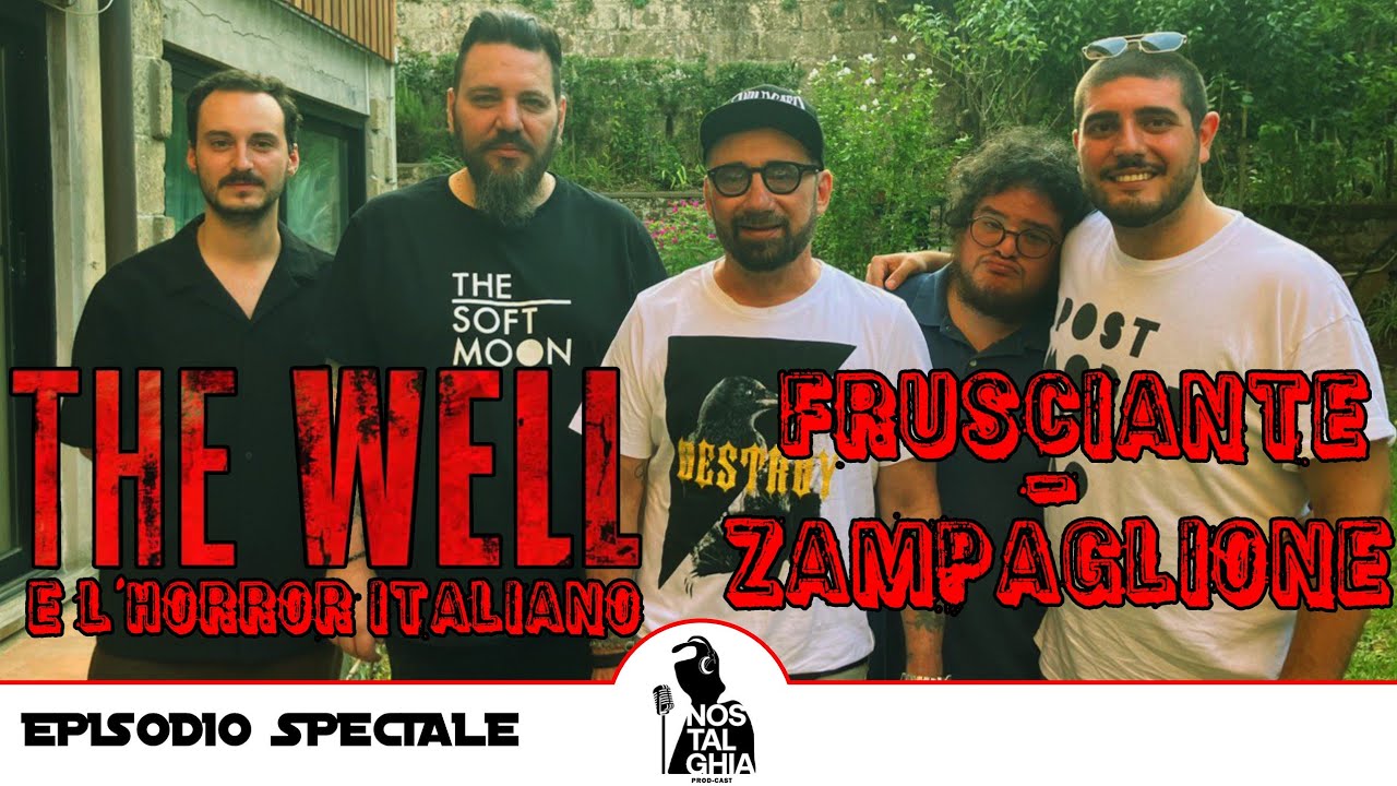 EP. SPECIALE - The Well e l'horror italiano con Federico Zampaglione (Co-Host Federico Frusciante)