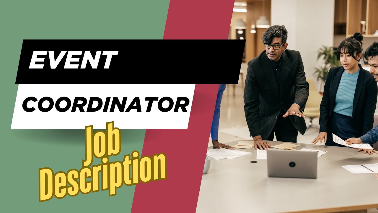 Job description of Event Coordinator - Role, Responsibilities & Skills