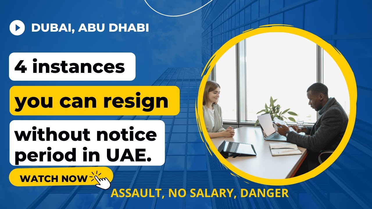 4 instances you can resign in the UAE without notice period