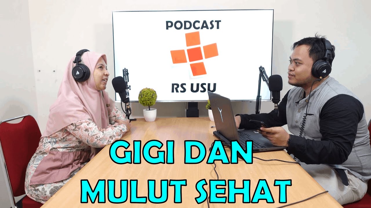 Podcast RS USU Ep. 29 - Gigi dan Mulut Sehat