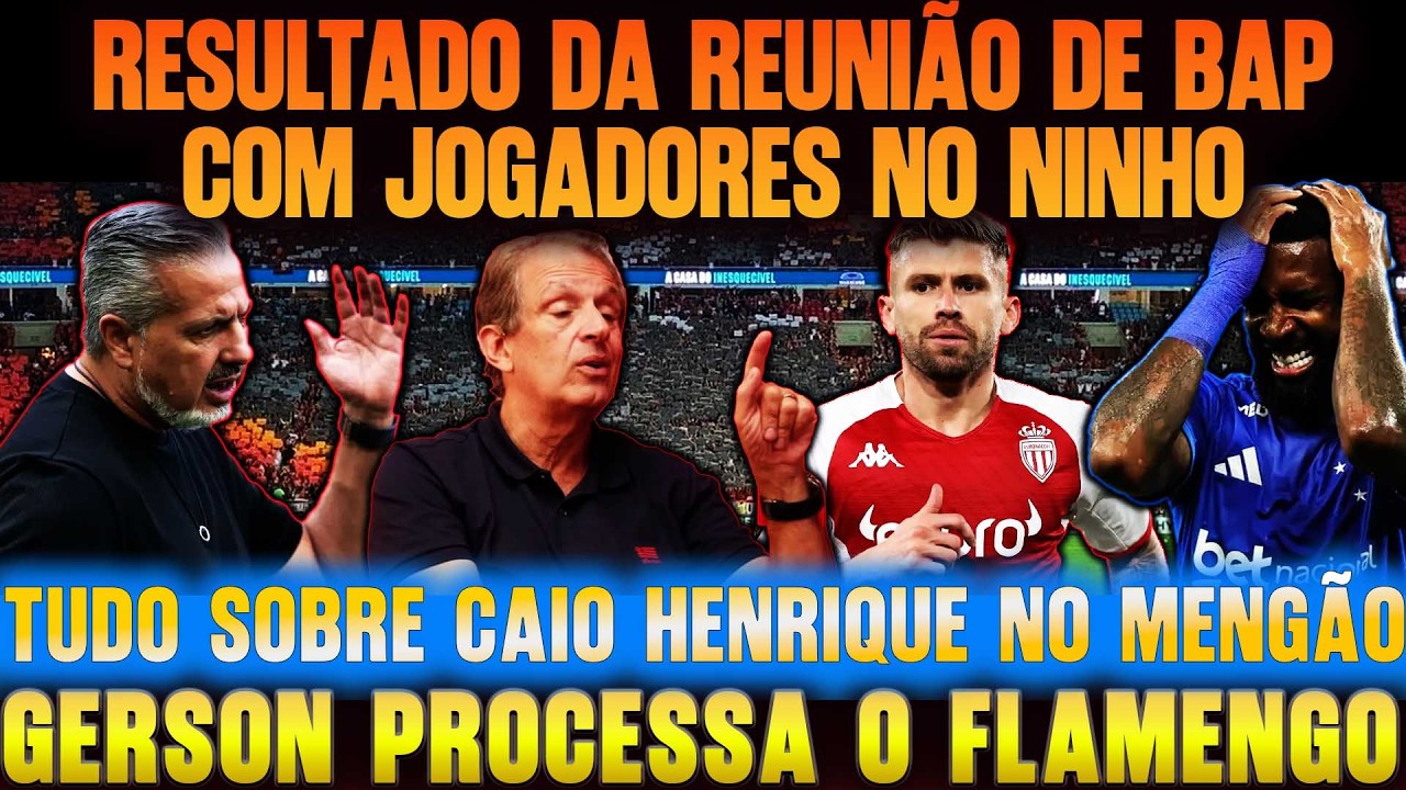 RESULTADO DA VISITA DE BAP AO NINHO DO URUBU | TUDO SOBRE CAIO HENRIQUE NO FLAMENGO | GERSON x FLA