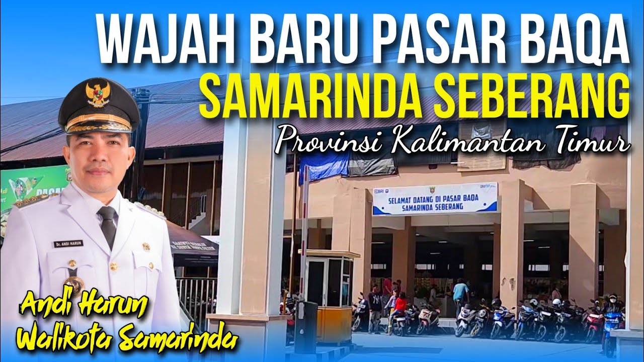 WAJAH BARU PASAR BAQA SAMARINDA SEBERANG || PROVINSI KALIMANTAN TIMUR