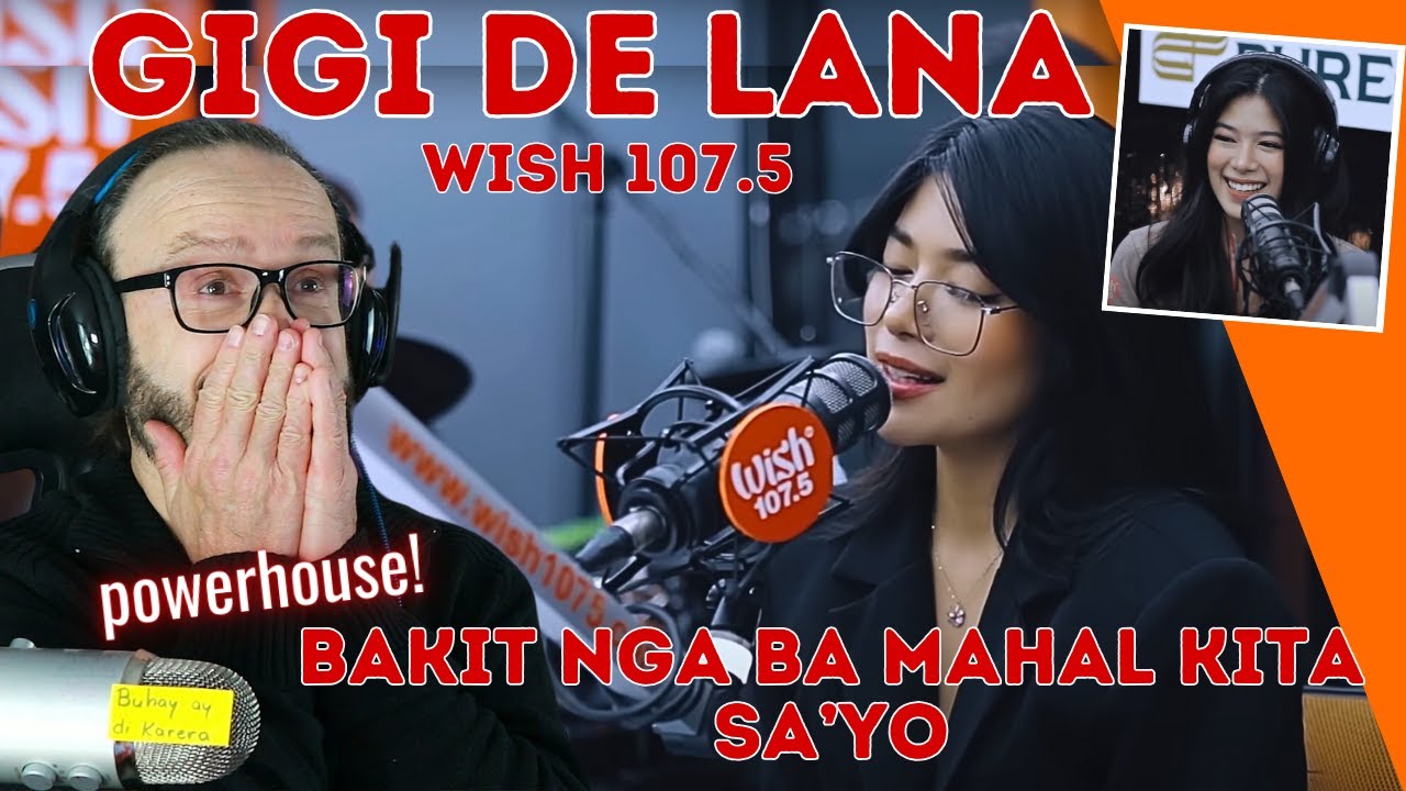 wonderful!!! GIGI DE LANA - Bakit nga ba mahal kita + Sa'yo live on Wish 107.5 Bus reaction