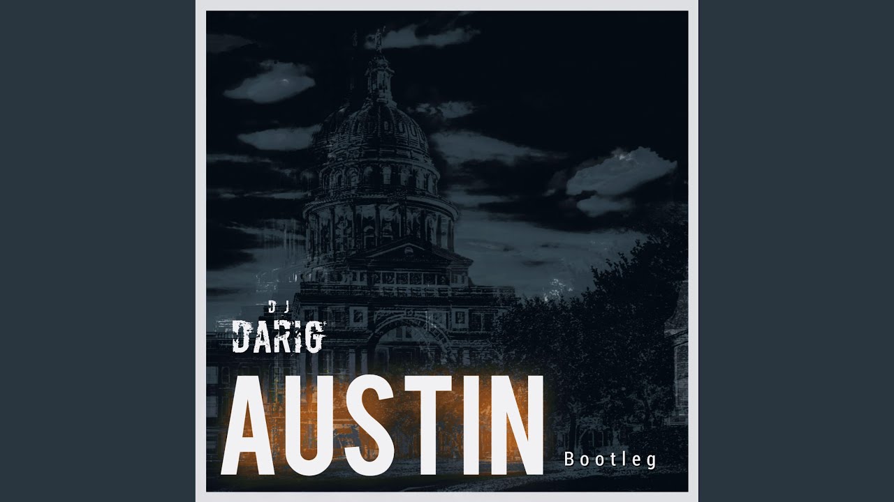 Dasha (Austin (DJ DARIG Bootleg) (Extended Mix)