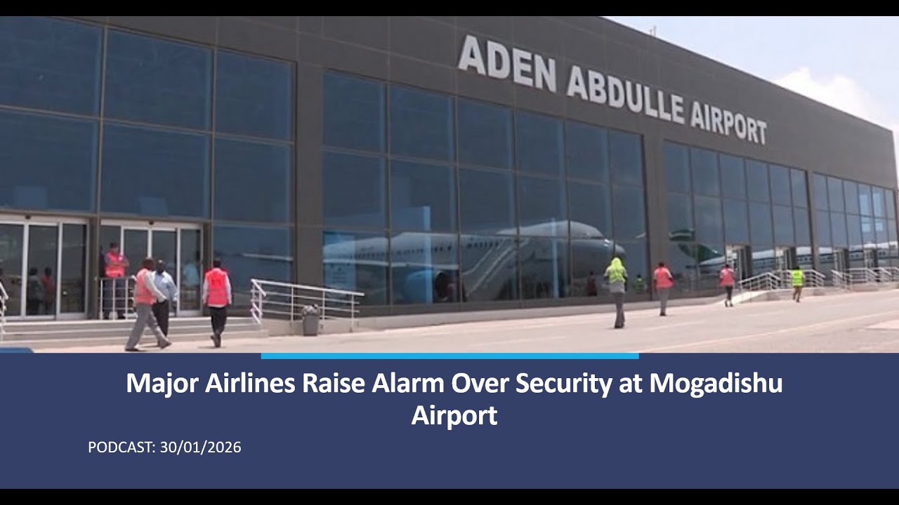 Major Airlines Raise Alarm Over Security at Mogadishu Airport