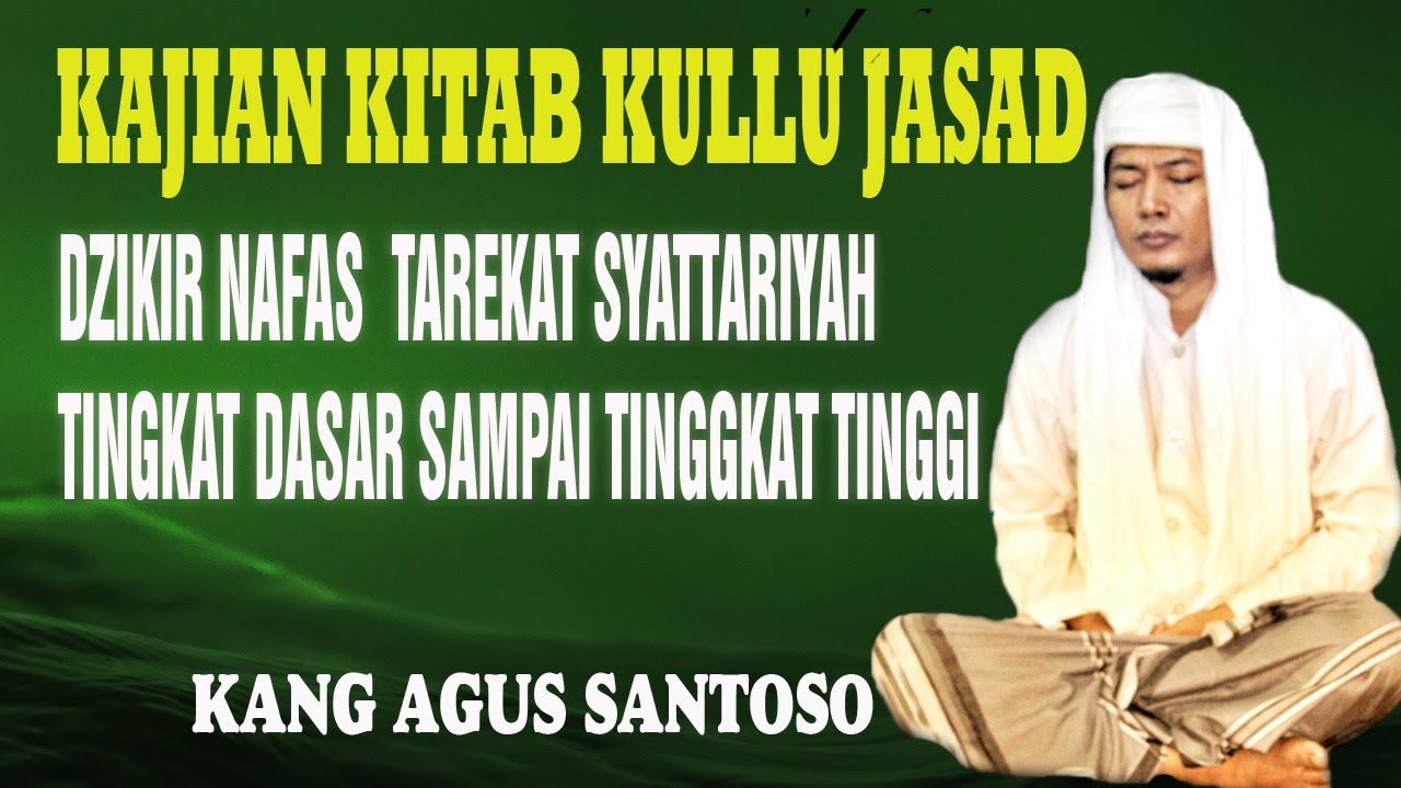 DZIKIR NAFAS DI TAREKAT SYATTARIYAH TINGKAT DASAR SAMPAI TINGGI :: KITAB KULLU JASAD :: KANG AGUS