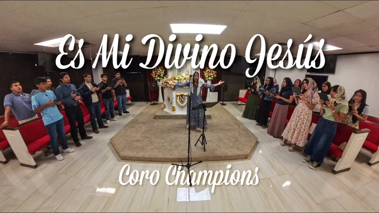 Es Mi Divino Jesús - LLDM - Coro Champions 