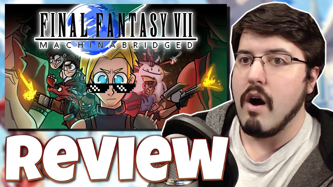 End of an Era, Final Fantasy 7 Machinibridged, The Movie (@TeamFourStar): #Review and #Reaction