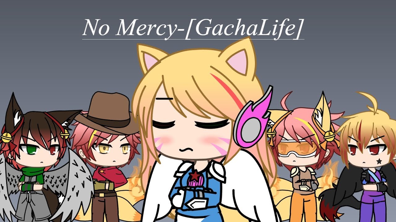 No Mercy-[GachaLife]