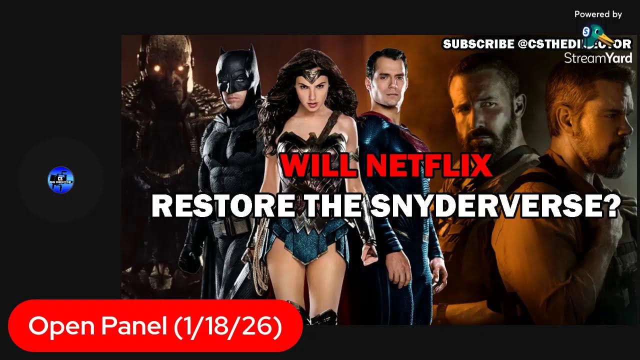 Will Netflix Restore The Snyderverse? (1/18/26) Open Panel