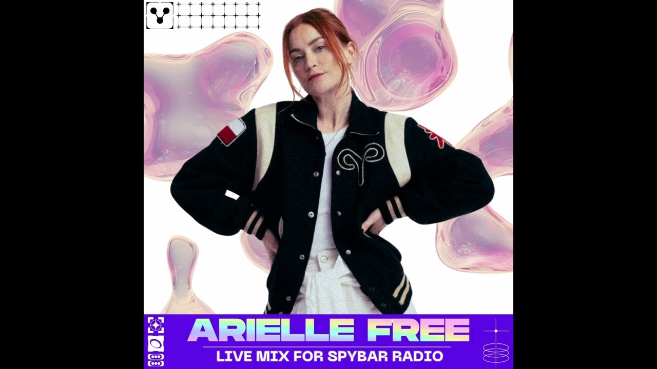 Spybar Radio Presents | Arielle Free