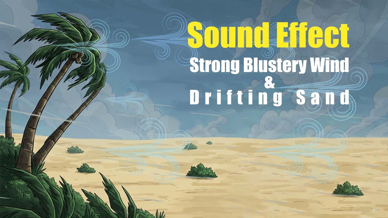 Strong Blustery Wind & Drifting Sand - SFX - Sound Effect