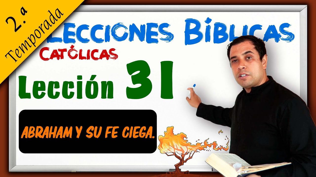 ✅ ABRAHAM Y SU FE CIEGA - 📚 Lecciones Bíblicas 2ª Temporada - Padre Arturo Cornejo