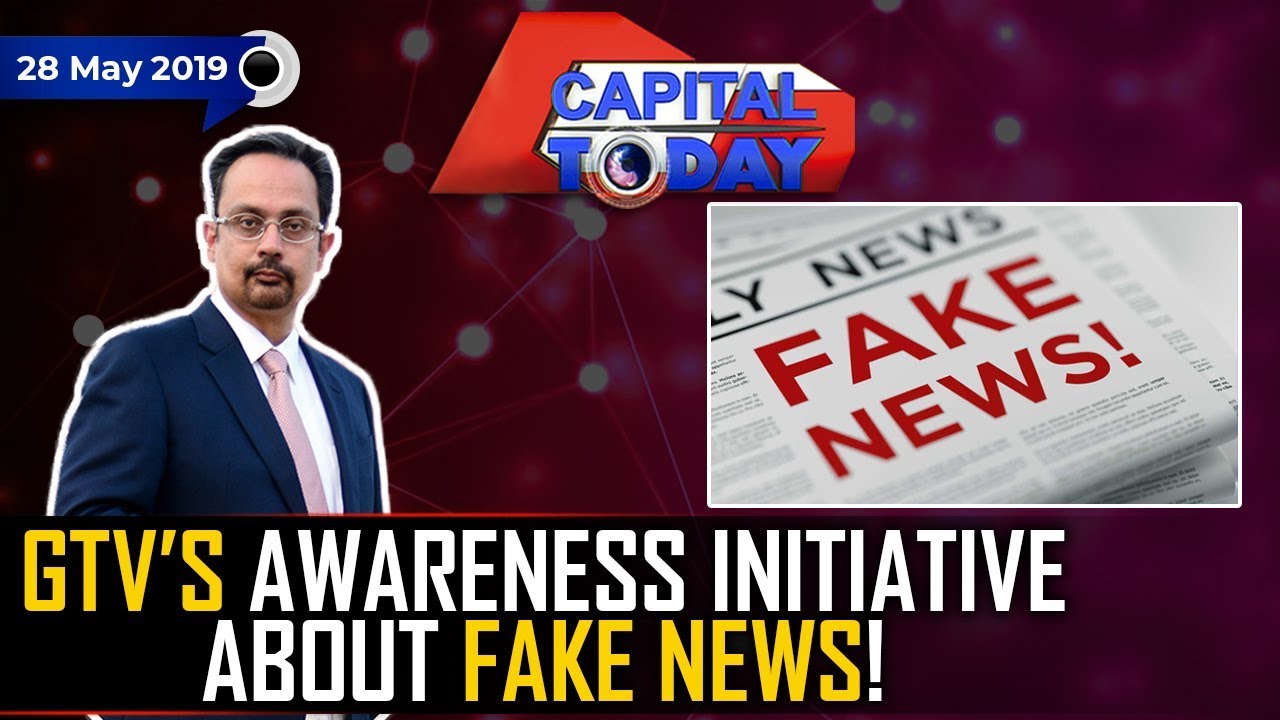 GTV&rsquo;s Awareness Initiative About FAKE NEWS! | Watch Capital Today Full episode with Raza Syed | GTV