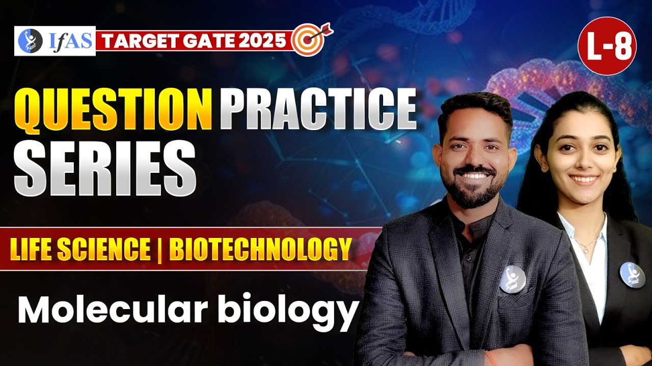 GATE Exam Important Questions on Molecular Biology for 2025 | Life Science & Biotechnology | L-8