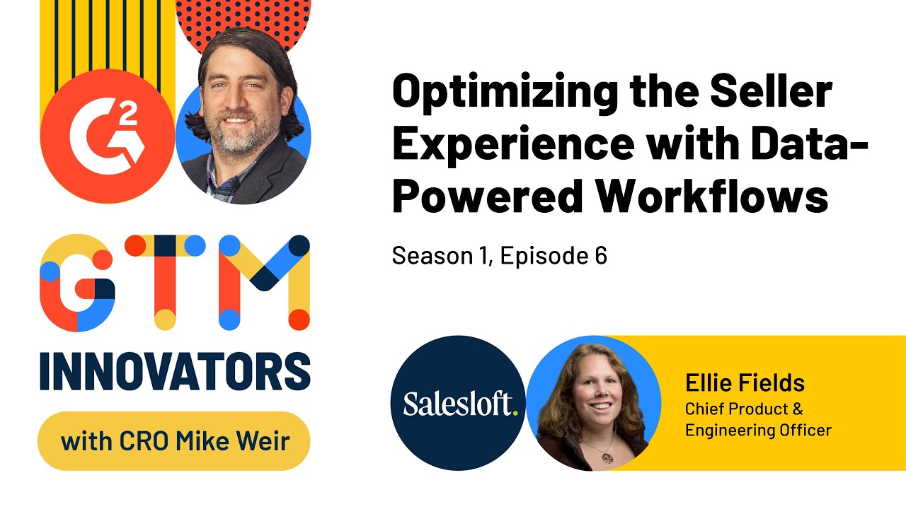 GTM Innovators: S1 Ep. 6 Optimize the Seller Experience with Data-Powered Workflows w/ Ellie Fields