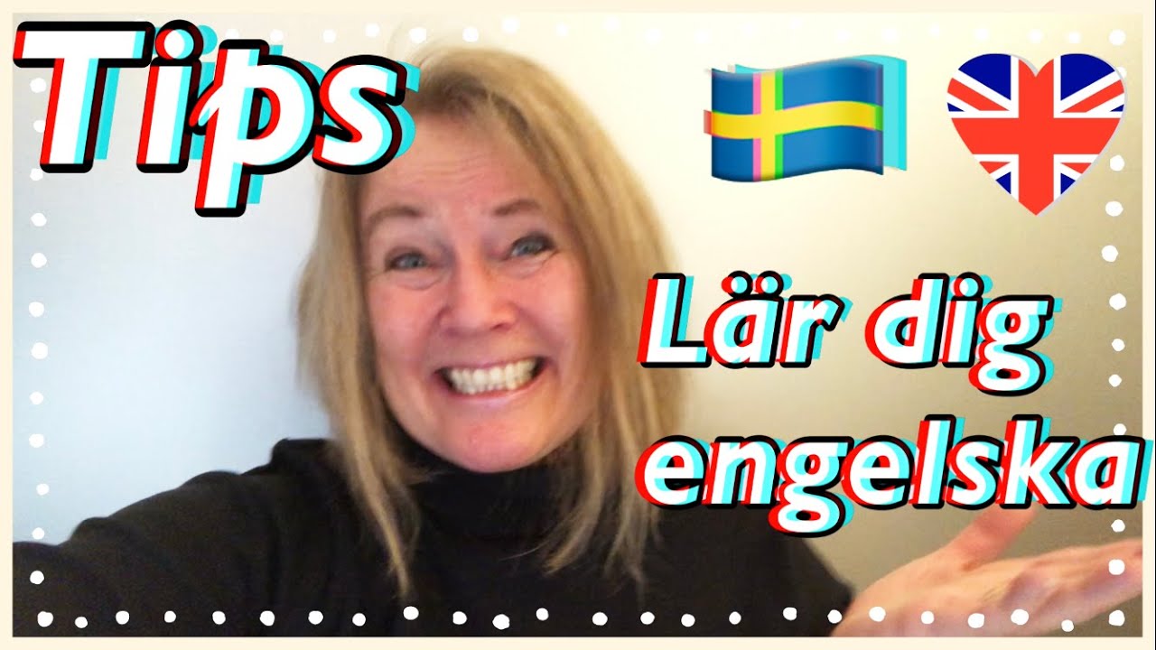 Tips - Hur kan du lära dig engelska? Svenska med Marie