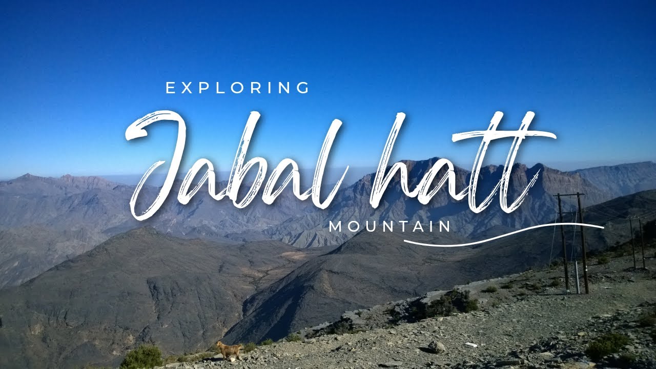 Discover JABAL HATT mountain || must visit place in Oman