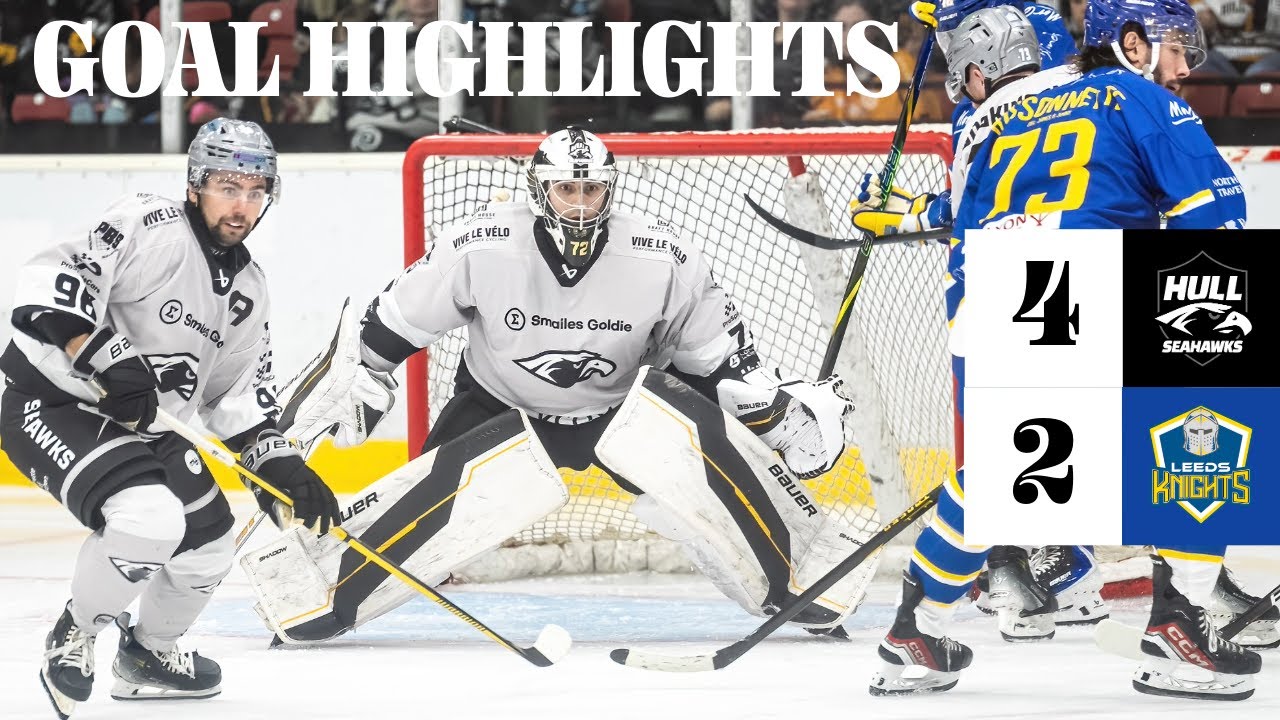 📺 GOAL HIGHLIGHTS: 🦅 Hull Seahawks 4-2 Leeds Knights ⚔️