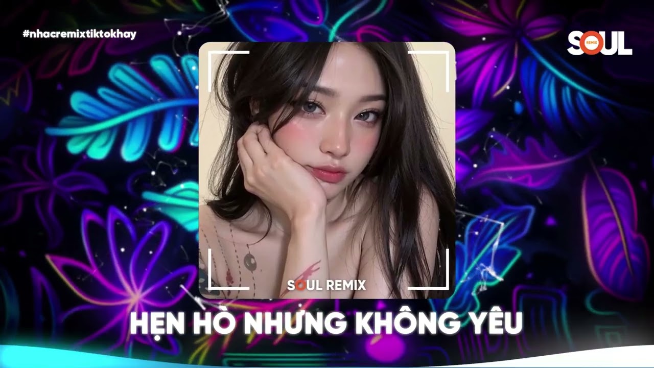 Hẹn Hò Nhưng Không Yêu Remix, Em Ghét Trái Tim Em Chỉ Là Một Trong Con Số🎼Nhạc Remix TikTok Hay 2026