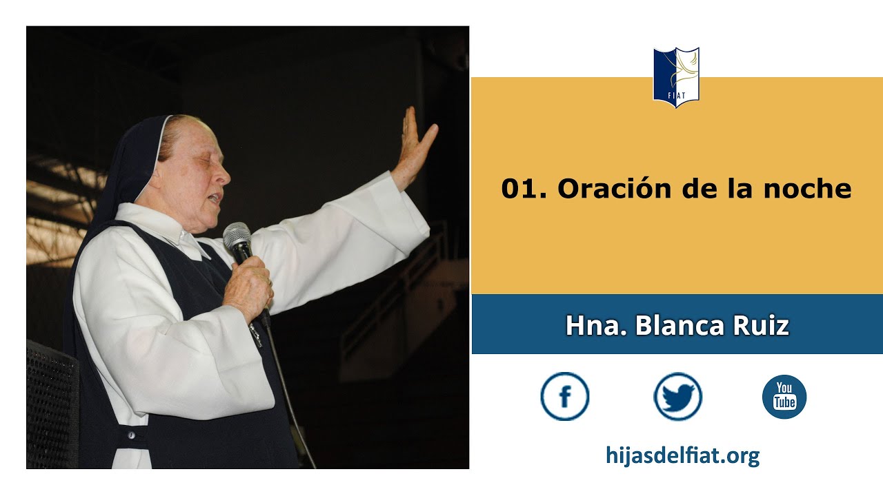 Hna Blanca Ruiz - 01 Oración de la noche