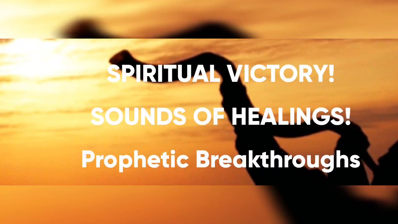 SPIRITUAL VICTORY| SOUNDS of SHOFAR | Prophetic Fire!