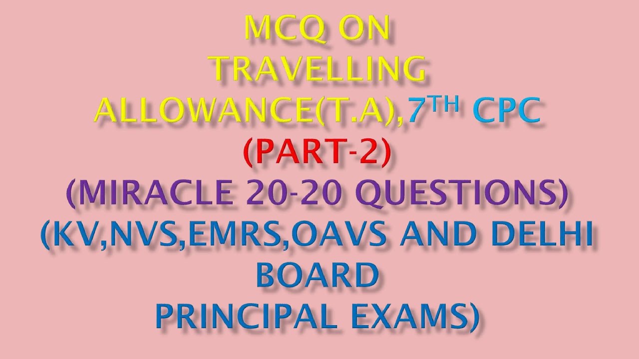 MCQ on Travelling Allowance,7th CPC (PART-2)