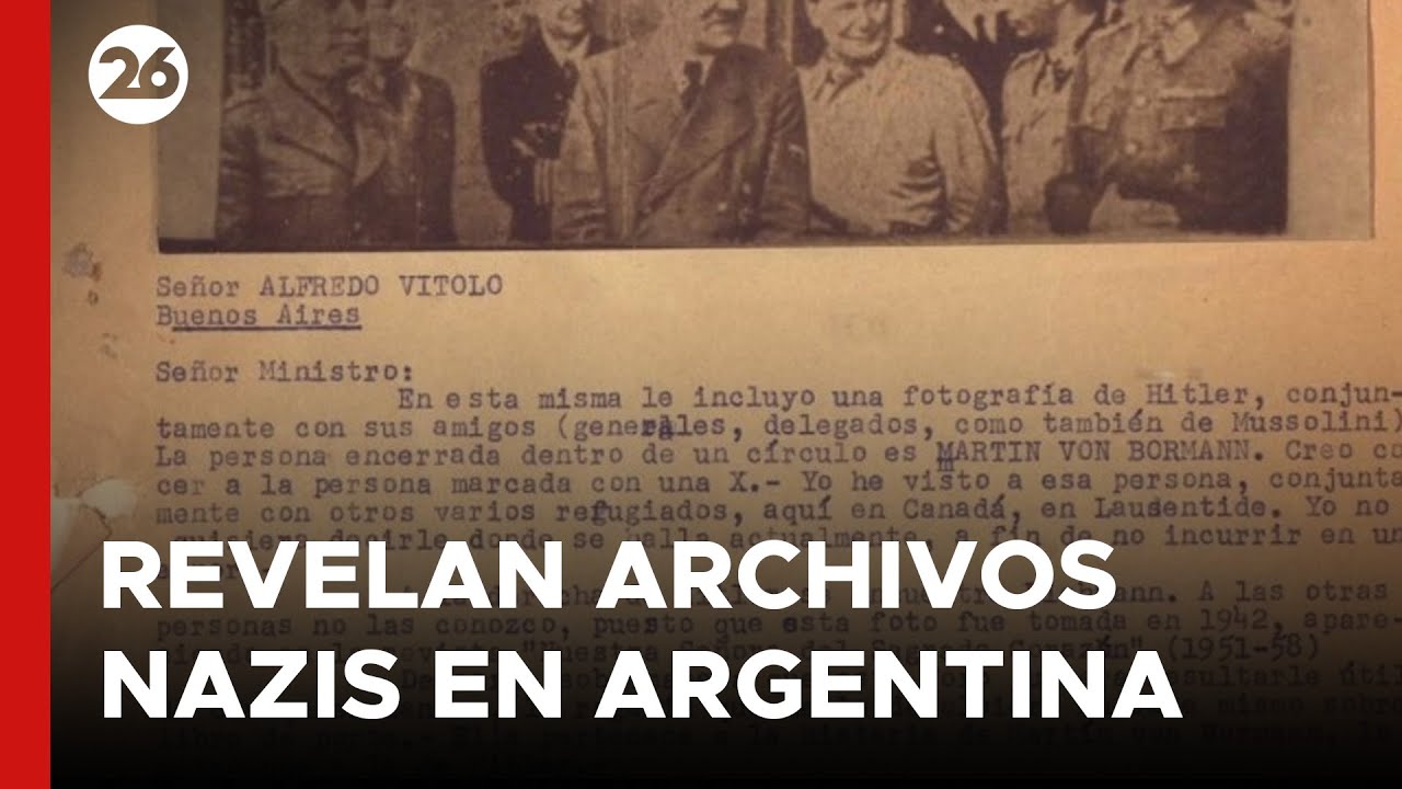 PUBLICAN los ARCHIVOS DESCLASIFICADOS sobre OPERACIONES NAZIS en ARGENTINA