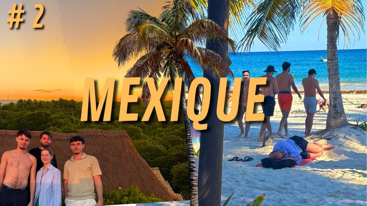ON TERMINE 2025 AU MEXIQUE 🇲🇽