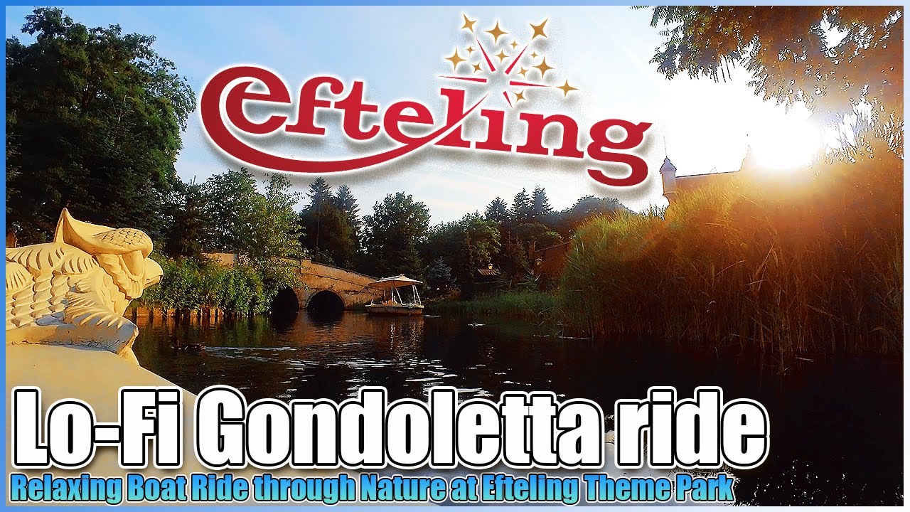 🌞Gondoletta Efteling OnRide Chill Lofi🎶Relaxing Boat Ride Nature🌳Tow boat ride Right Side July 2023