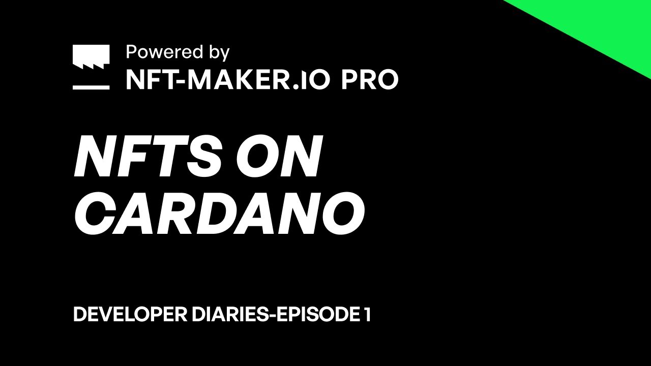 NFT-Developer Diaries-Episode 1: NFTs on Cardano