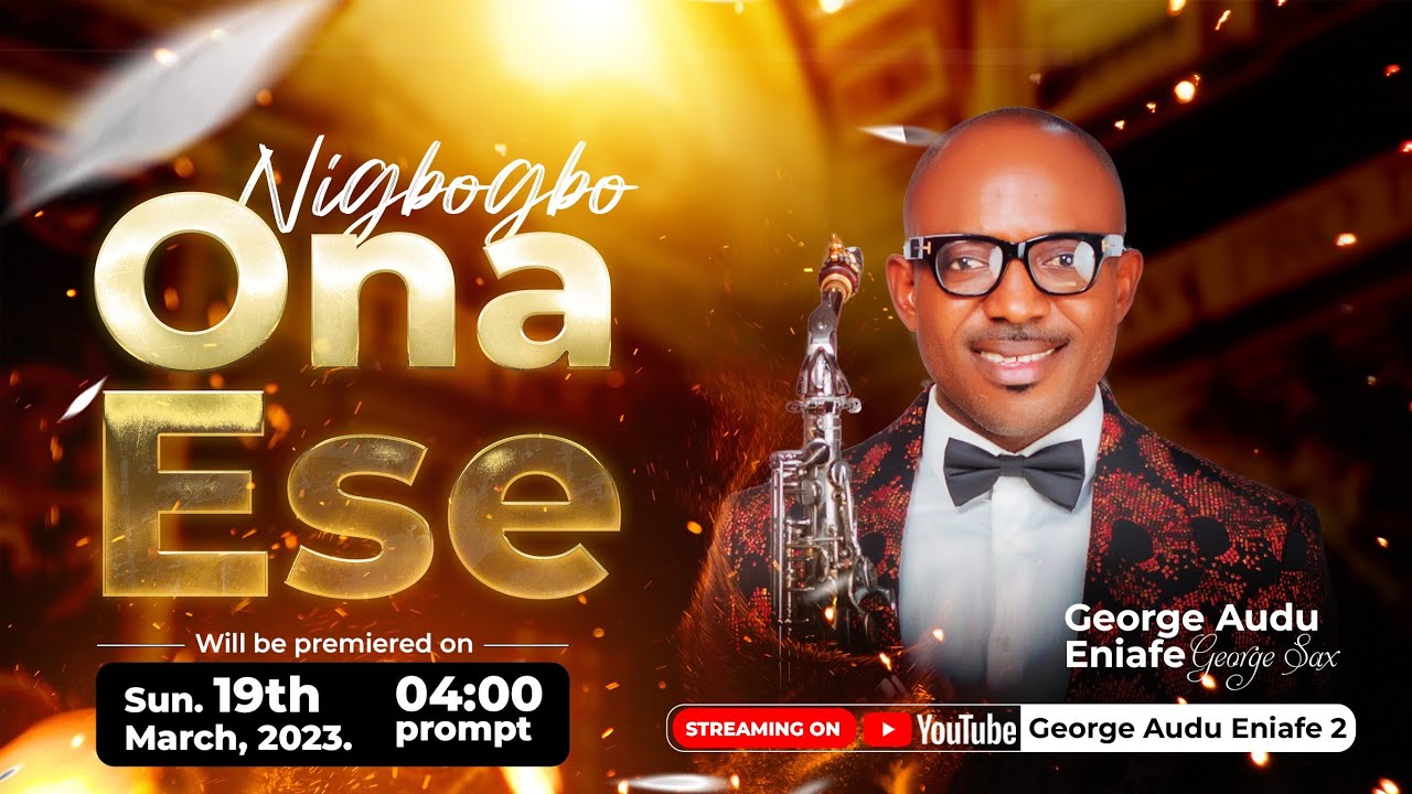 Ni gbogbo ona ese (official video) - George Audu Eniafe
