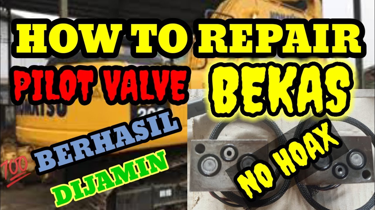 Mekanik alat berat. Cara REPAIR pilot Valve bekas/💯 berhasil @wiwit Komatsu