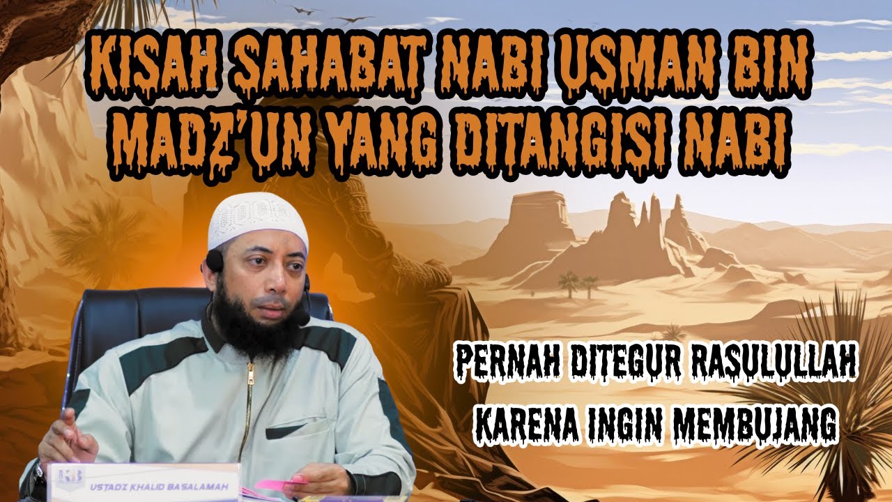 Kisah Sahabat Nabi Usman bin Madz’un 🛡️ yang Ditangisi Nabi & Pernah Ditegur Rasulullah❗🏹⚔️|Khalid B