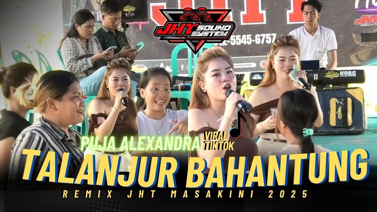 PUJA ALEXA - TALANJUR BAHANTUNG‼️REMIX JHT MASAKINI‼️JL. PASENDENG P.RAYA