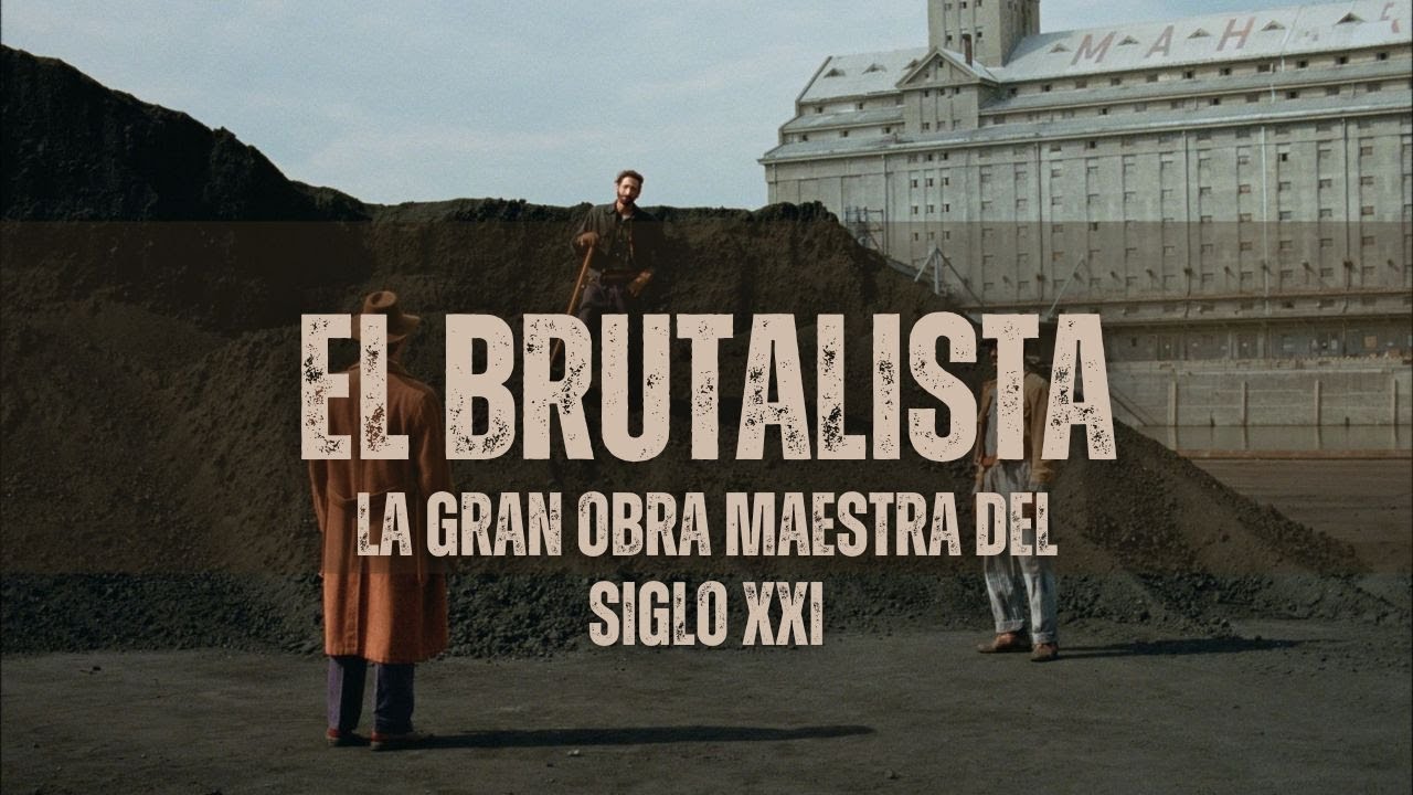 EL BRUTALISTA: LA GRAN OBRA MAESTRA DEL SIGLO XXI